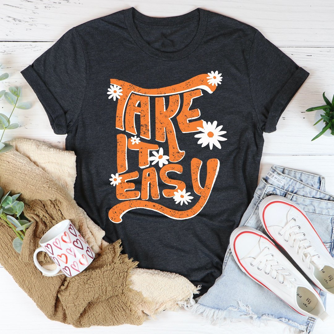 "Take It Easy" Graphic T-Shirt – Casual Unisex Tee for Everyday Wear - Adistore